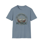 Get Your Hands Off My Rack! T-Shirt