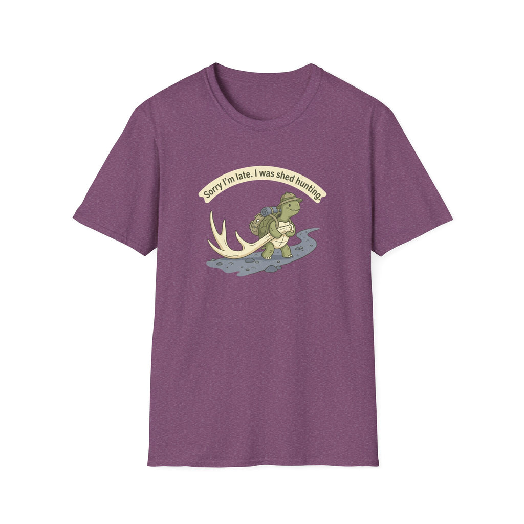 Sorry I'm Late. I Was Shed Hunting. T-Shirt