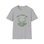I Hunt Sheds and I Know Things T-Shirt