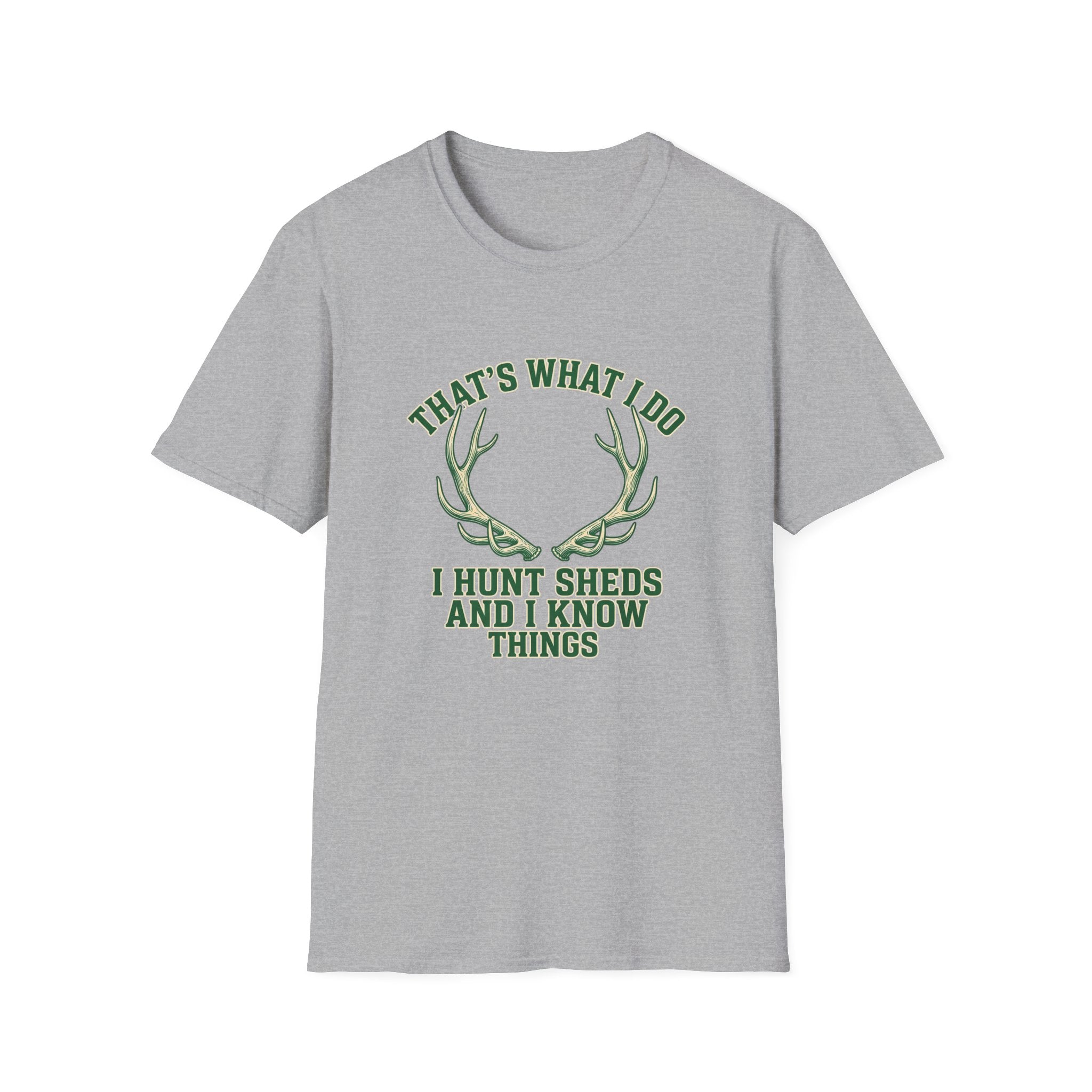 I Hunt Sheds and I Know Things T-Shirt
