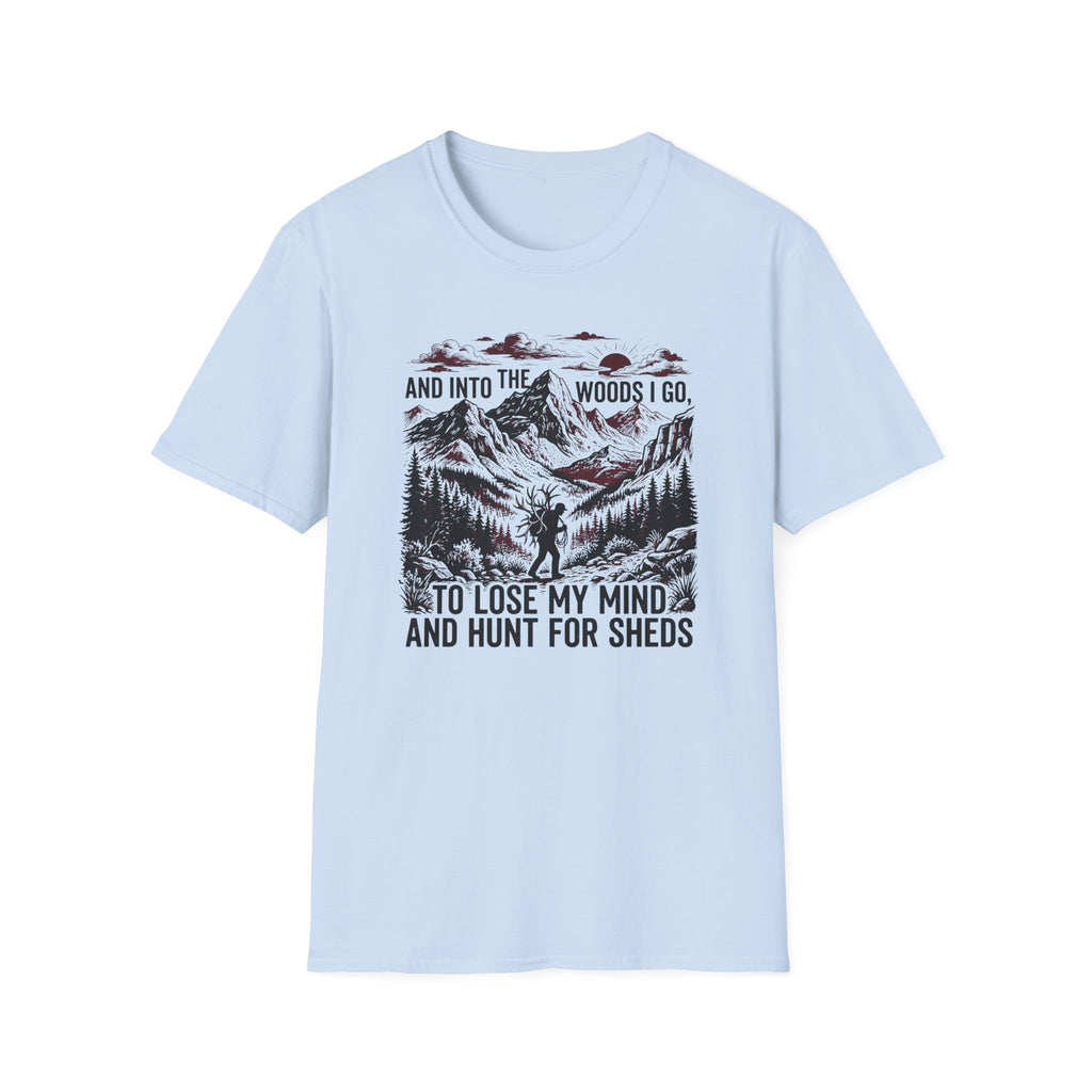 To Lose My Mind and Hunt For Sheds T-Shirt