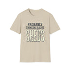 Probably Thinking About Sheds T-Shirt