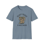 Heavy Packs & Huge Racks T-Shirt