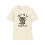 Heavy Packs & Huge Racks T-Shirt