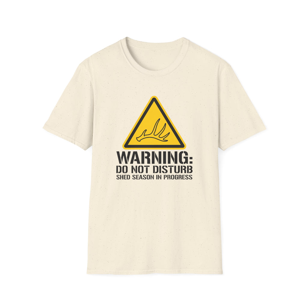 Warning: Do Not Disturb. Shed Season in Progress T-Shirt