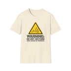 Warning: Do Not Disturb. Shed Season in Progress T-Shirt