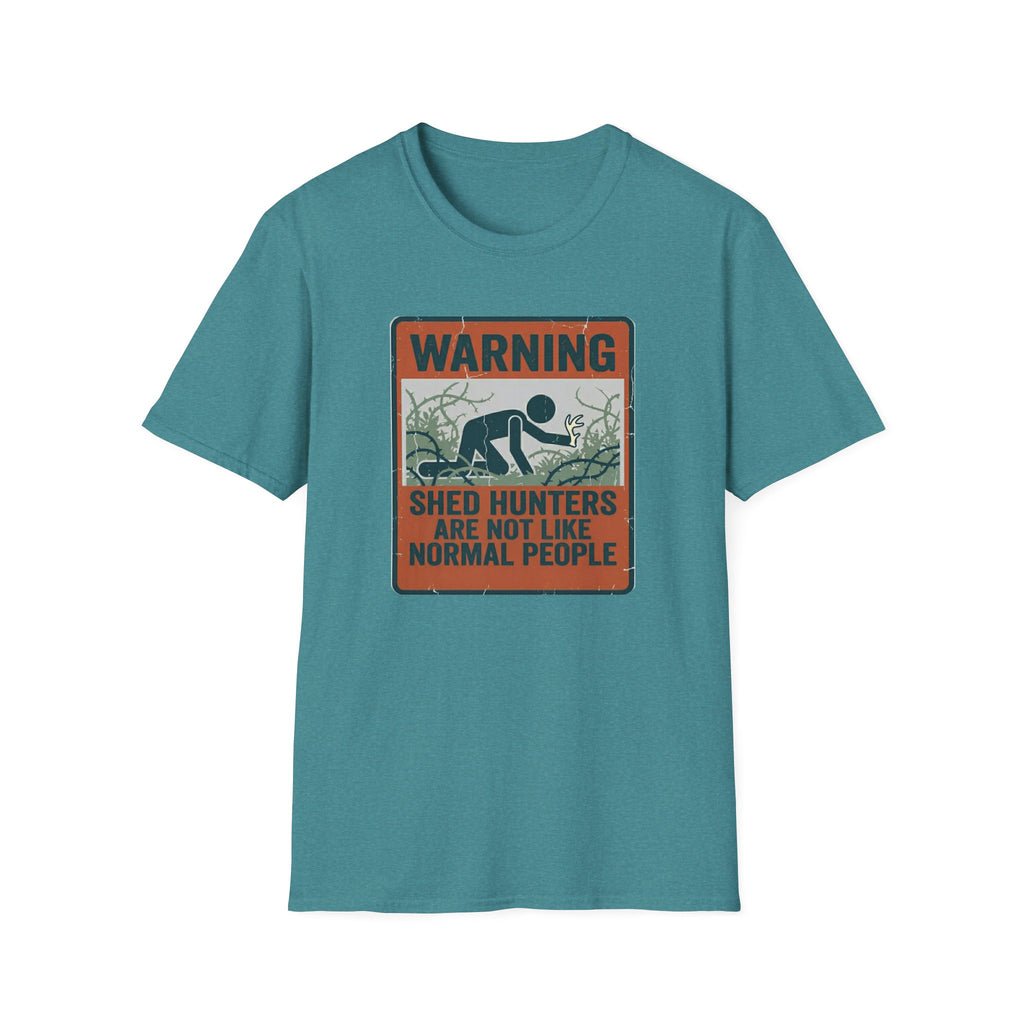 Warning: Shed Hunters Are Not Like Normal People T-Shirt