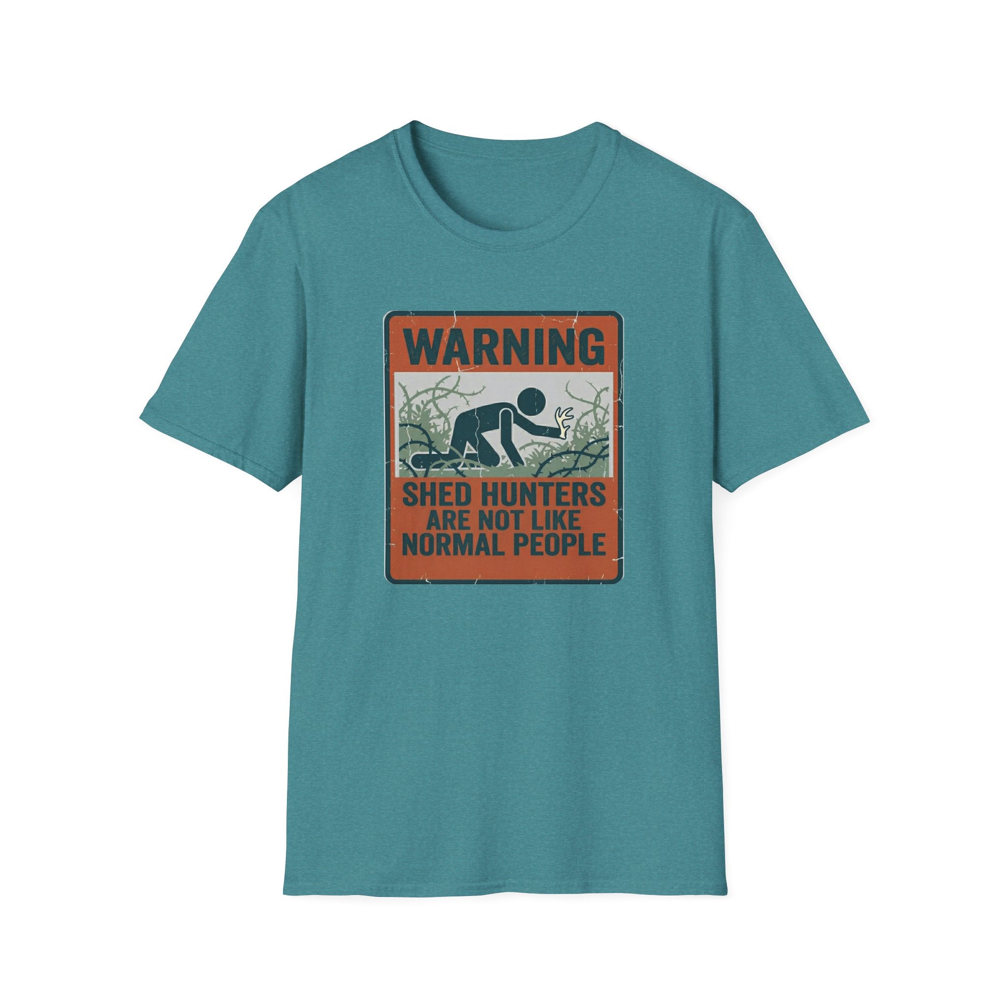 Warning: Shed Hunters Are Not Like Normal People T-Shirt