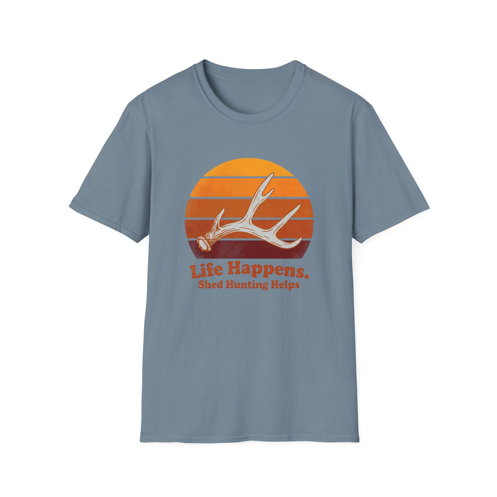Life Happens. Shed Hunting Helps T-Shirt