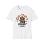 Mess With This Shed Head Bear T-Shirt