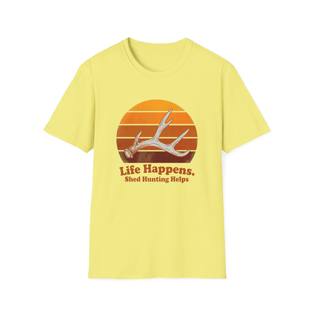Life Happens. Shed Hunting Helps T-Shirt