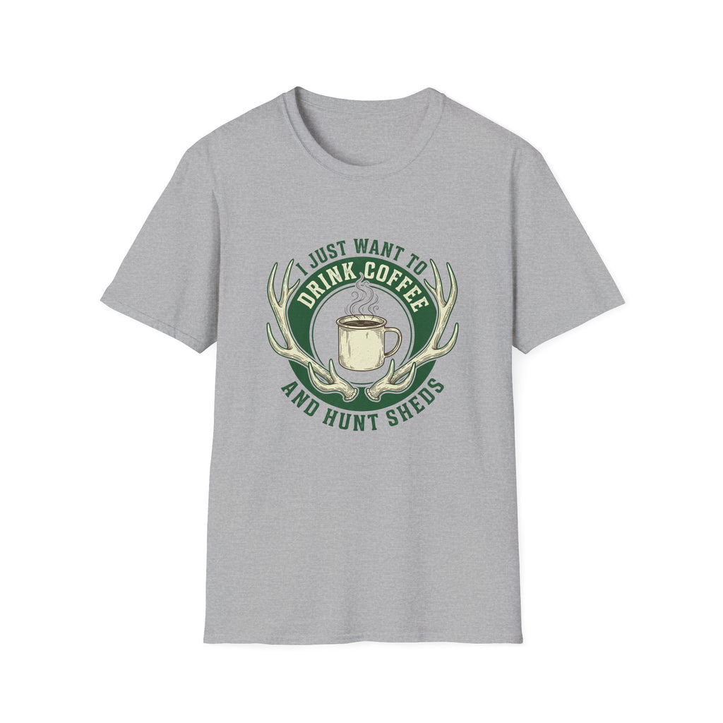 I Just Want To Drink Coffee & Hunt Sheds Antler T-Shirt