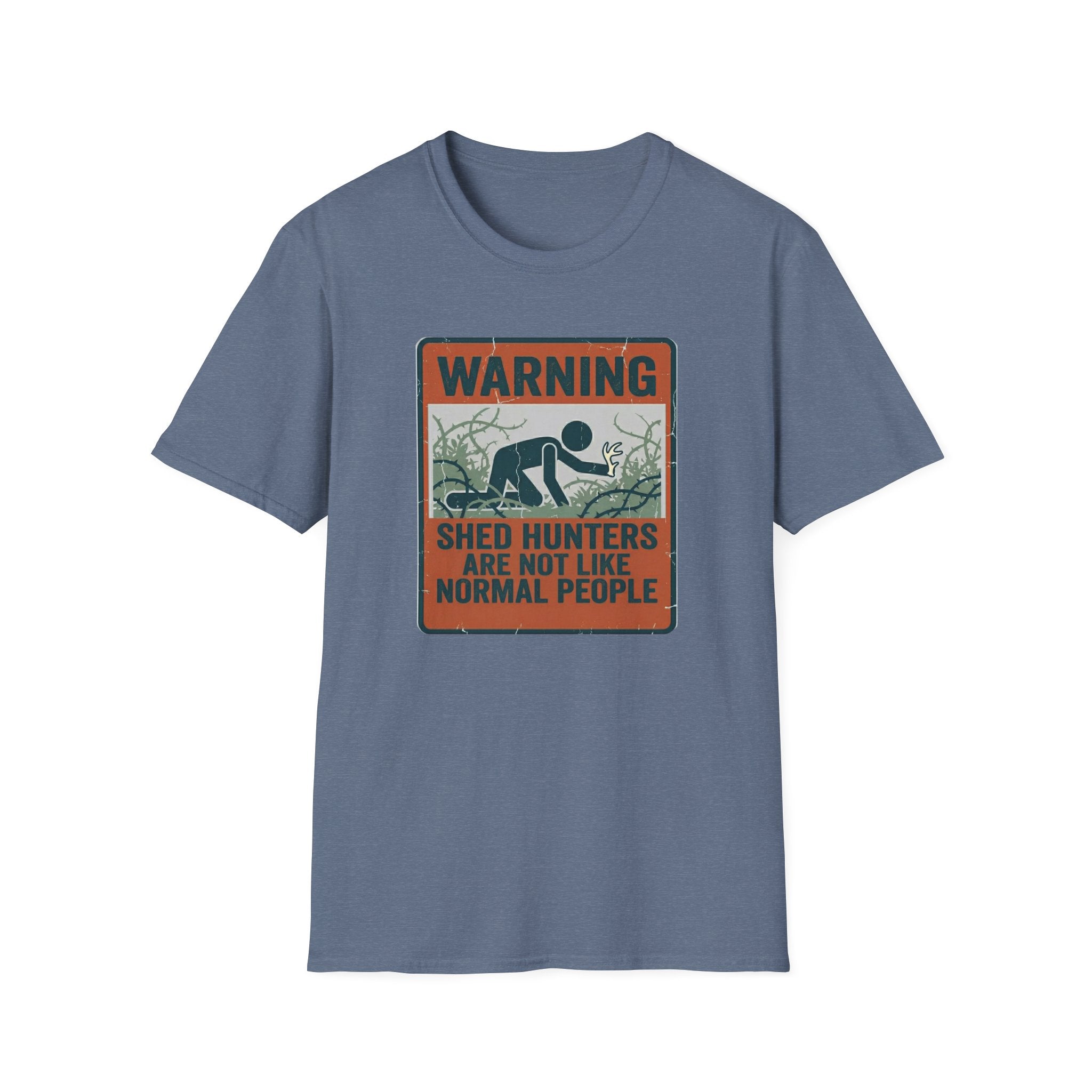 Warning: Shed Hunters Are Not Like Normal People T-Shirt