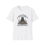 Shed Hunter For Life T-Shirt