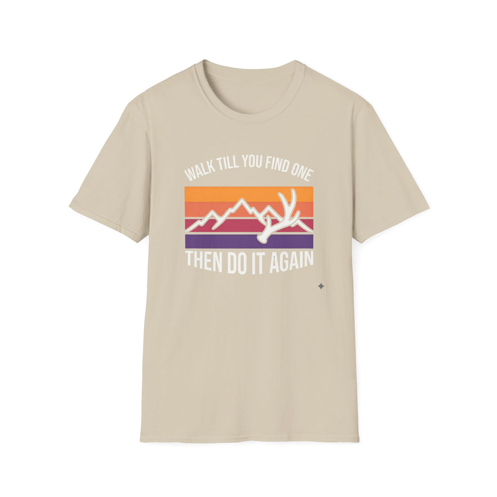 Walk Til You Find One, Then Do It Again T-Shirt