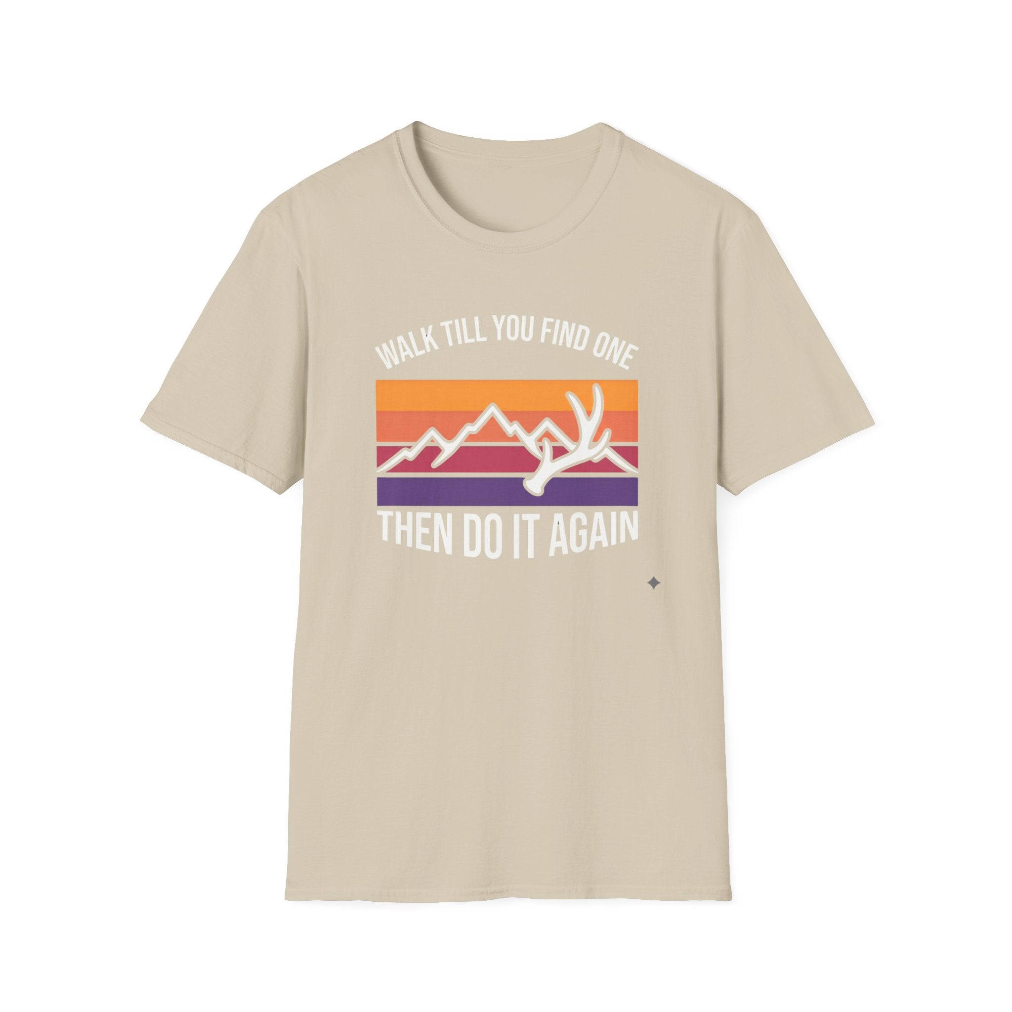 Walk Til You Find One, Then Do It Again T-Shirt