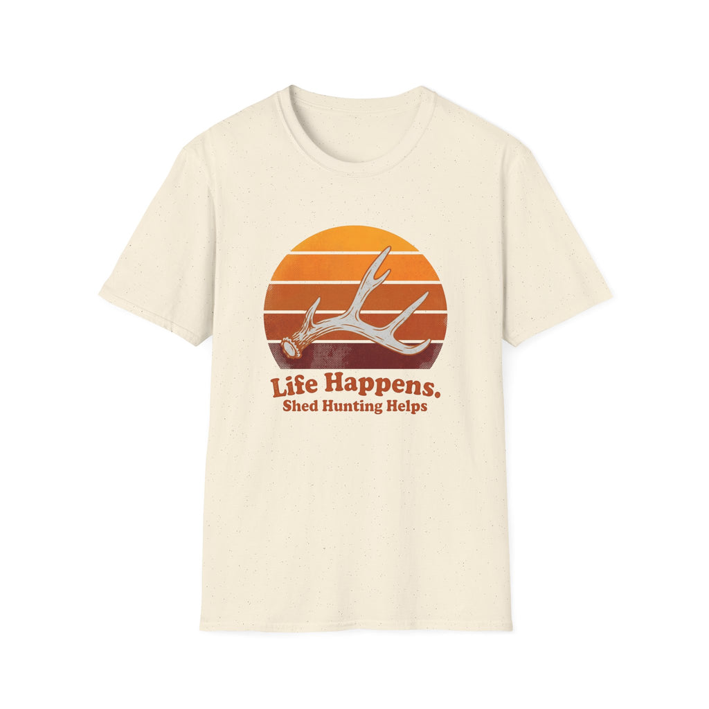 Life Happens. Shed Hunting Helps T-Shirt