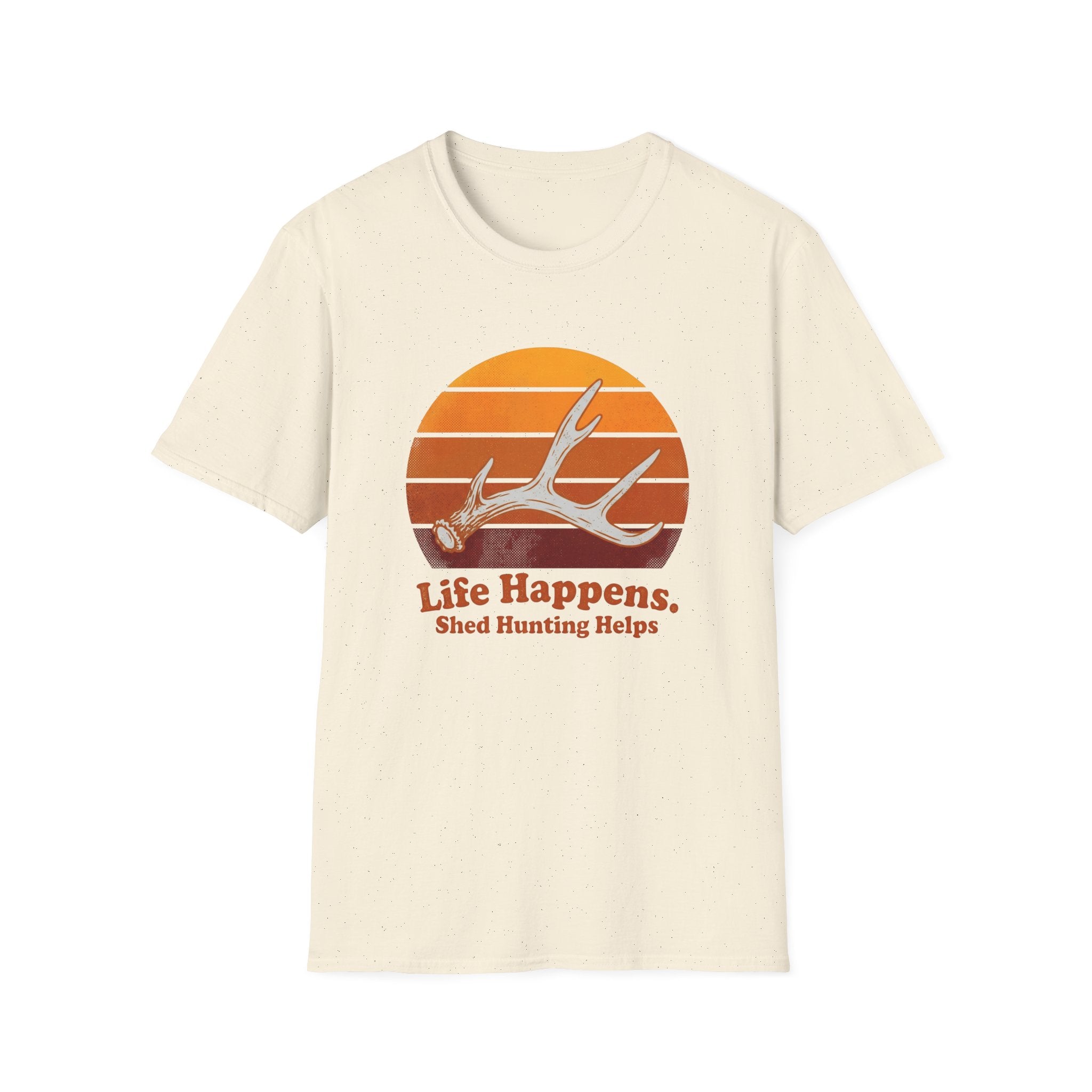 Life Happens. Shed Hunting Helps T-Shirt