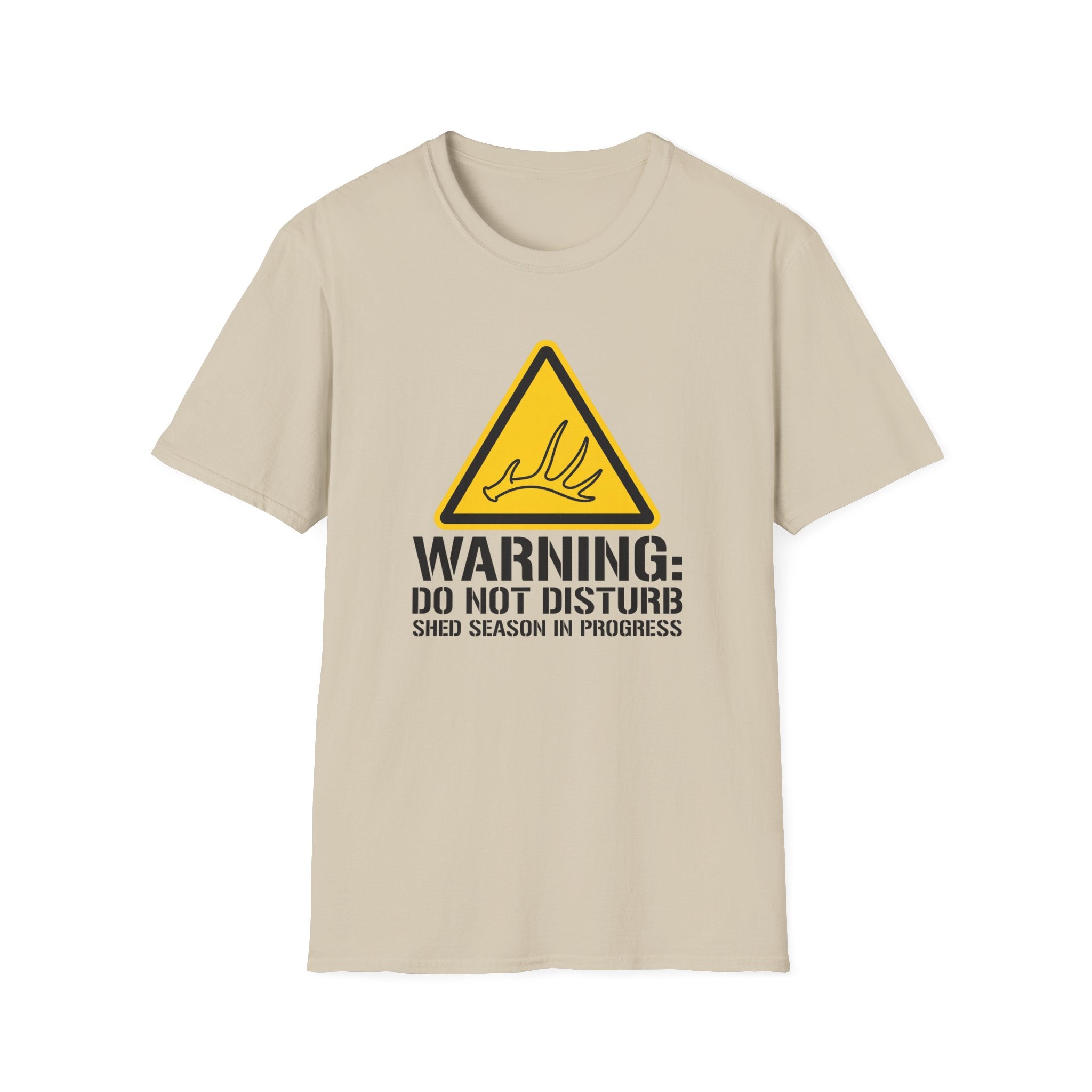 Warning: Do Not Disturb. Shed Season in Progress T-Shirt