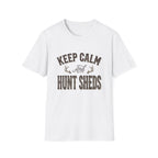 Keep Calm & Hunt Sheds T-Shirt
