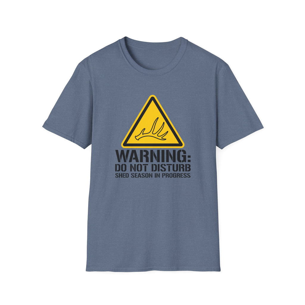 Warning: Do Not Disturb. Shed Season in Progress T-Shirt