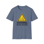 Warning: Do Not Disturb. Shed Season in Progress T-Shirt