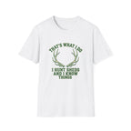 I Hunt Sheds and I Know Things T-Shirt