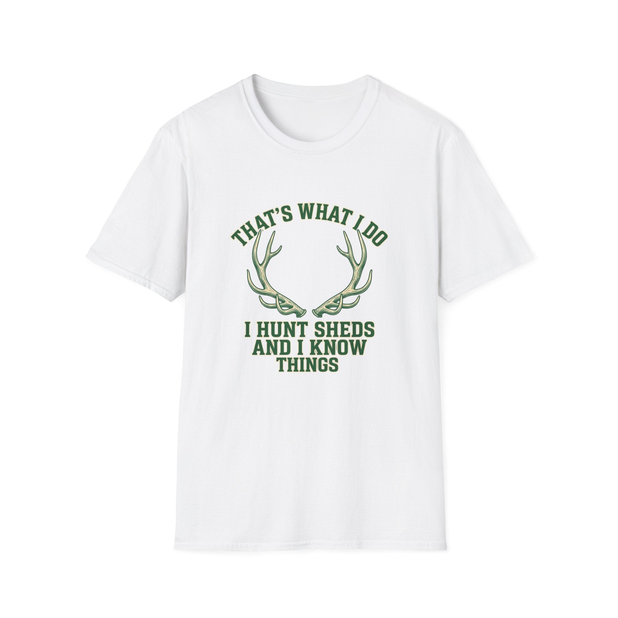 I Hunt Sheds and I Know Things T-Shirt