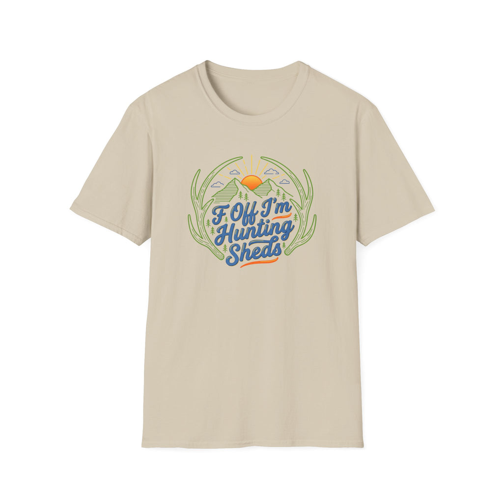 I'm Hunting Sheds T-Shirt