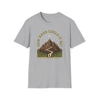 How Hard Could It Be T-Shirt