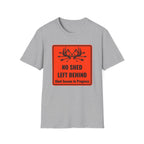 No Shed Left Behind T-Shirt