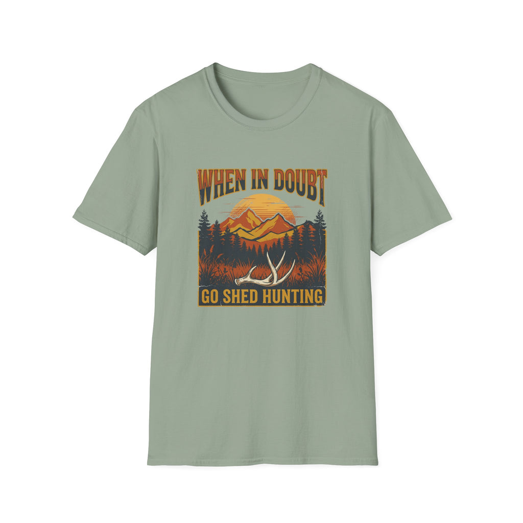 When In Doubt, Go Shed Hunting T-Shirt