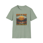 When In Doubt, Go Shed Hunting T-Shirt