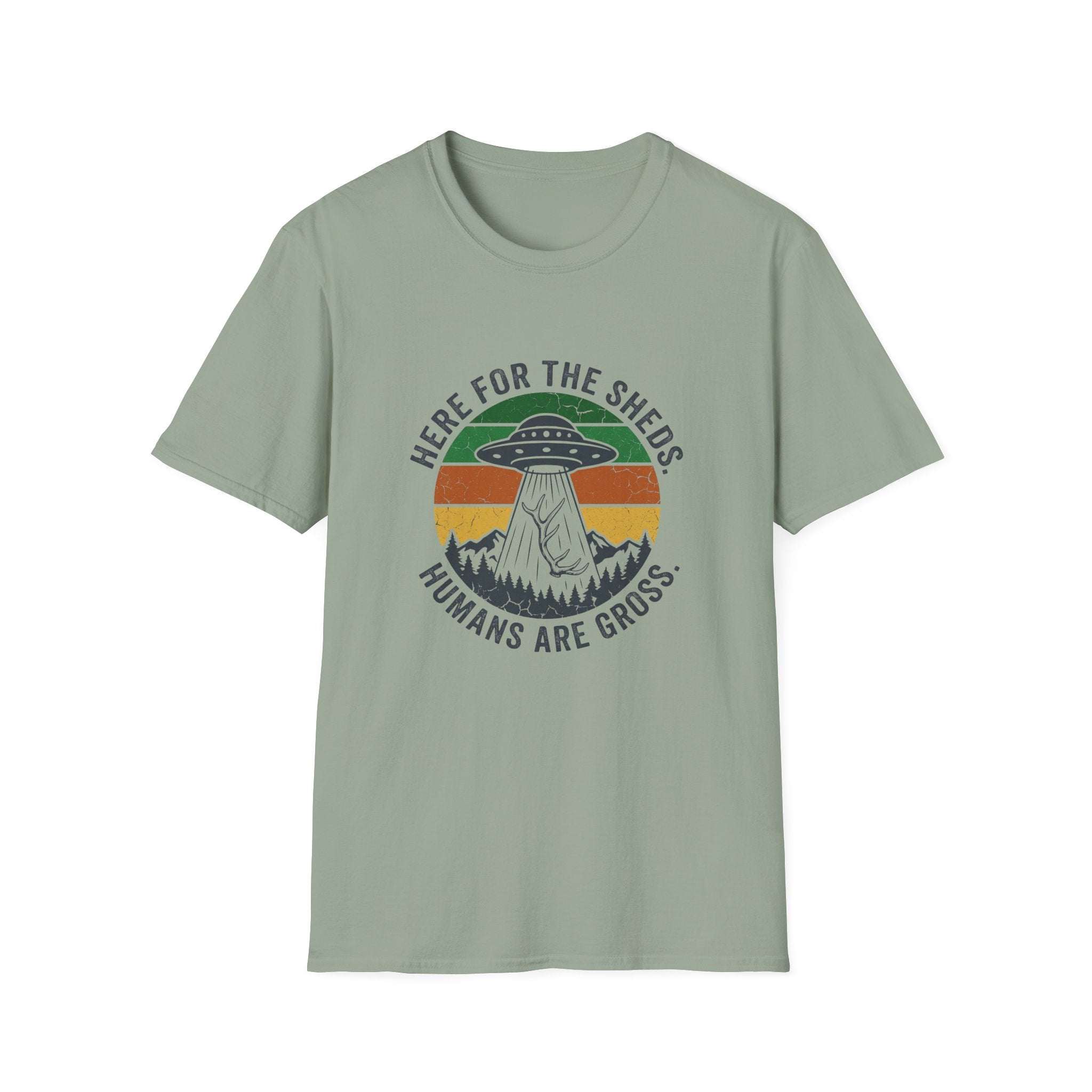 Here For the Sheds. Humans Are Gross. T-Shirt