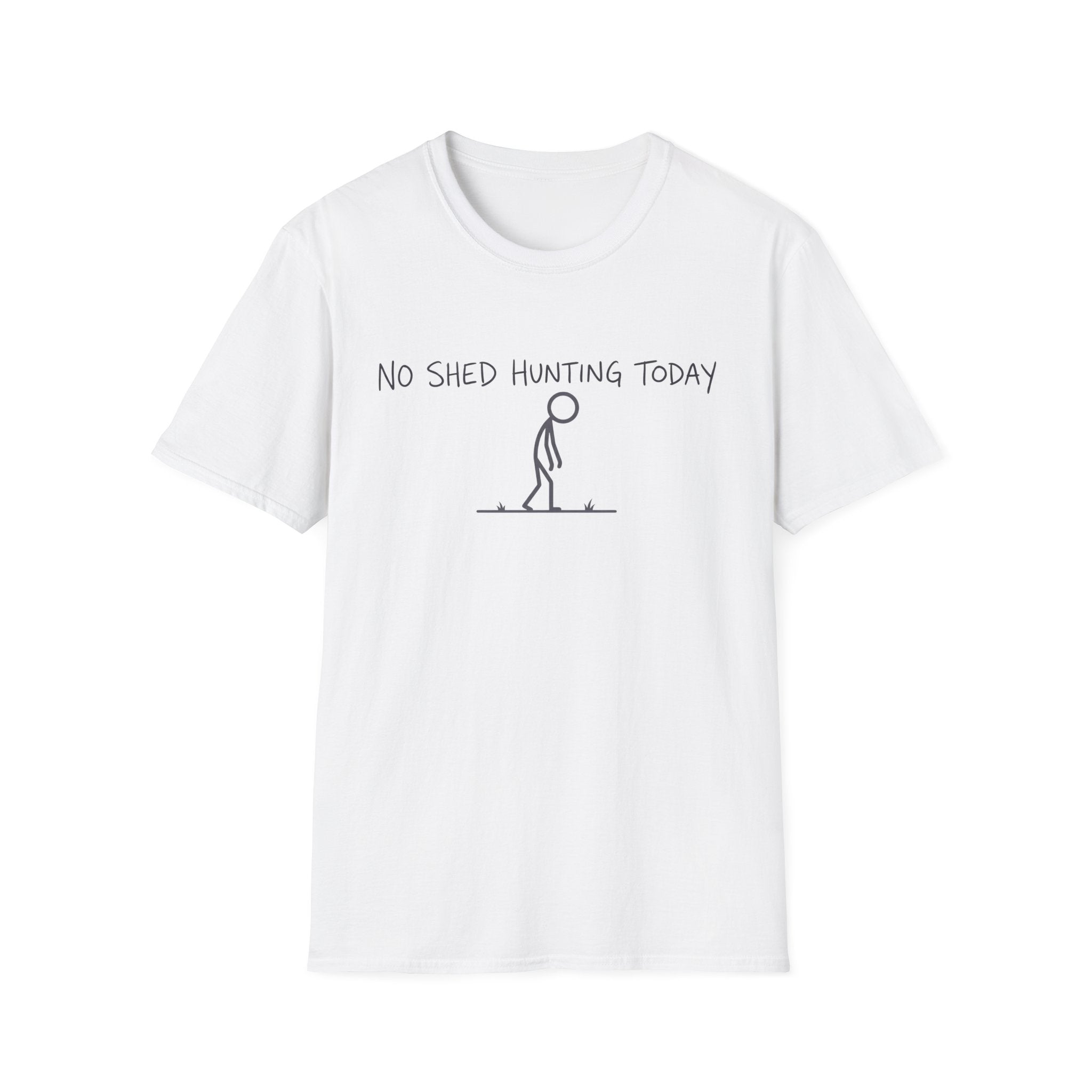 No Shed Hunting Today T-Shirt