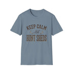 Keep Calm & Hunt Sheds T-Shirt