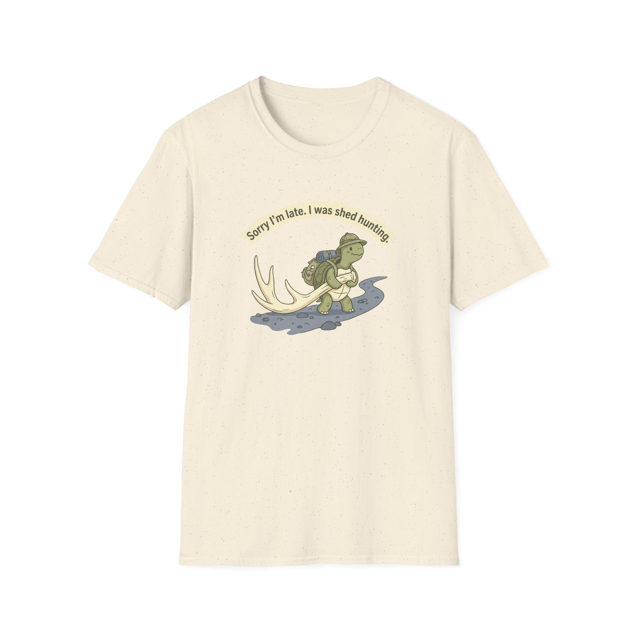 Sorry I'm Late. I Was Shed Hunting. T-Shirt