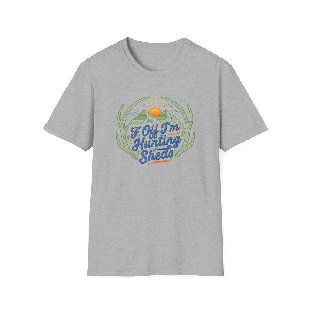 I'm Hunting Sheds T-Shirt