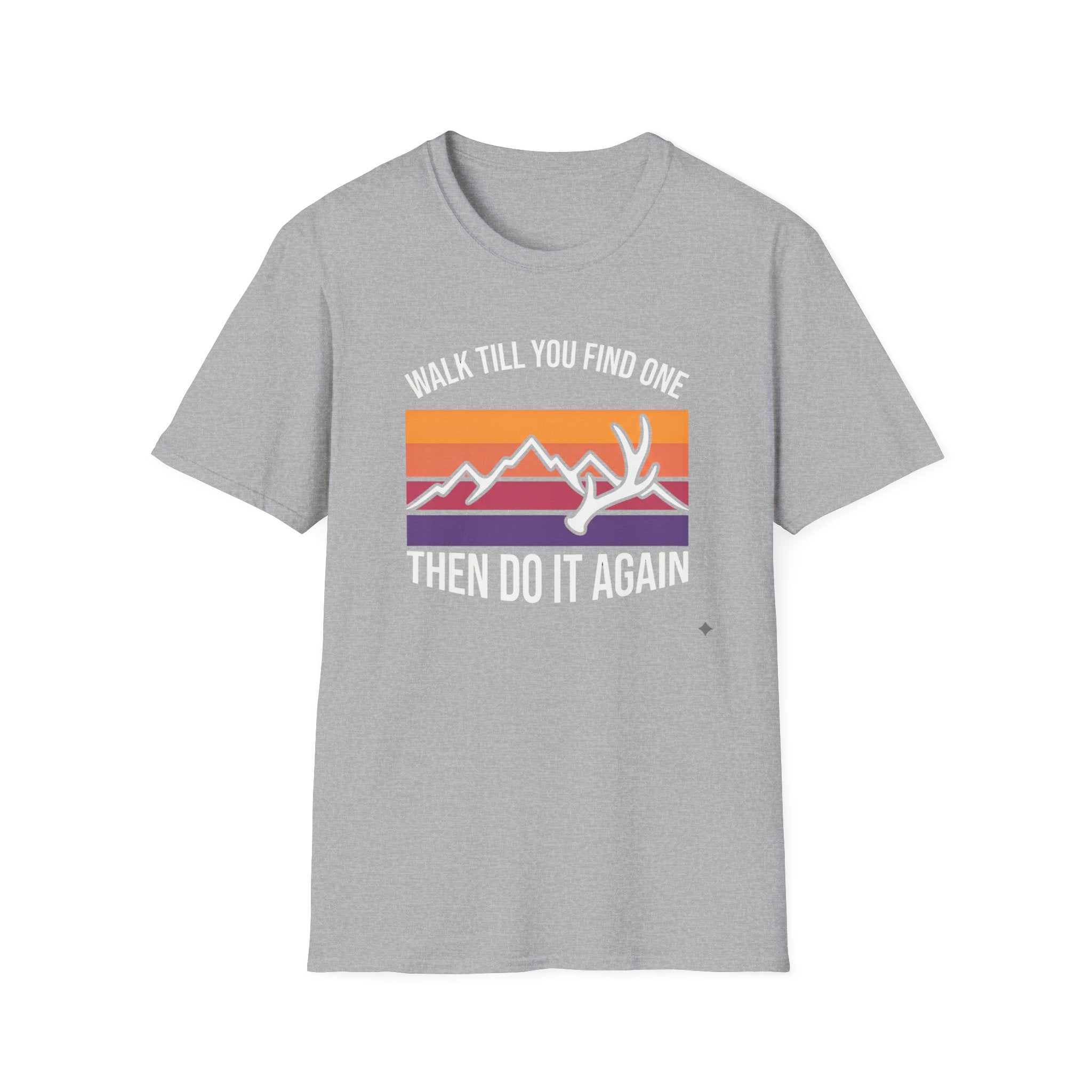 Walk Til You Find One, Then Do It Again T-Shirt