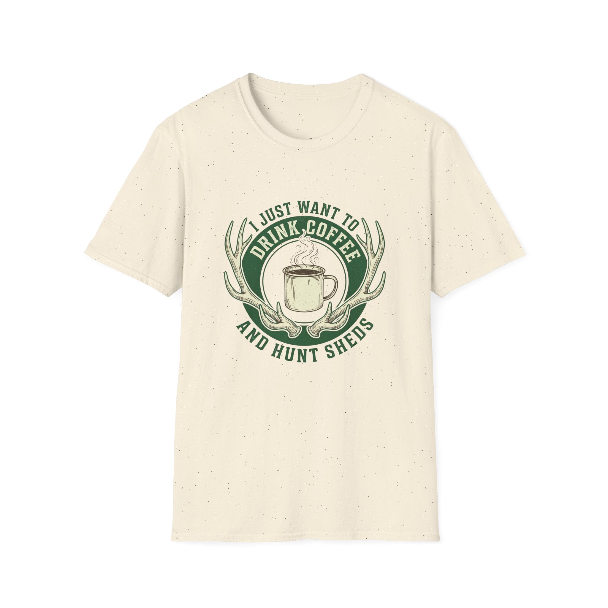 I Just Want To Drink Coffee & Hunt Sheds Antler T-Shirt