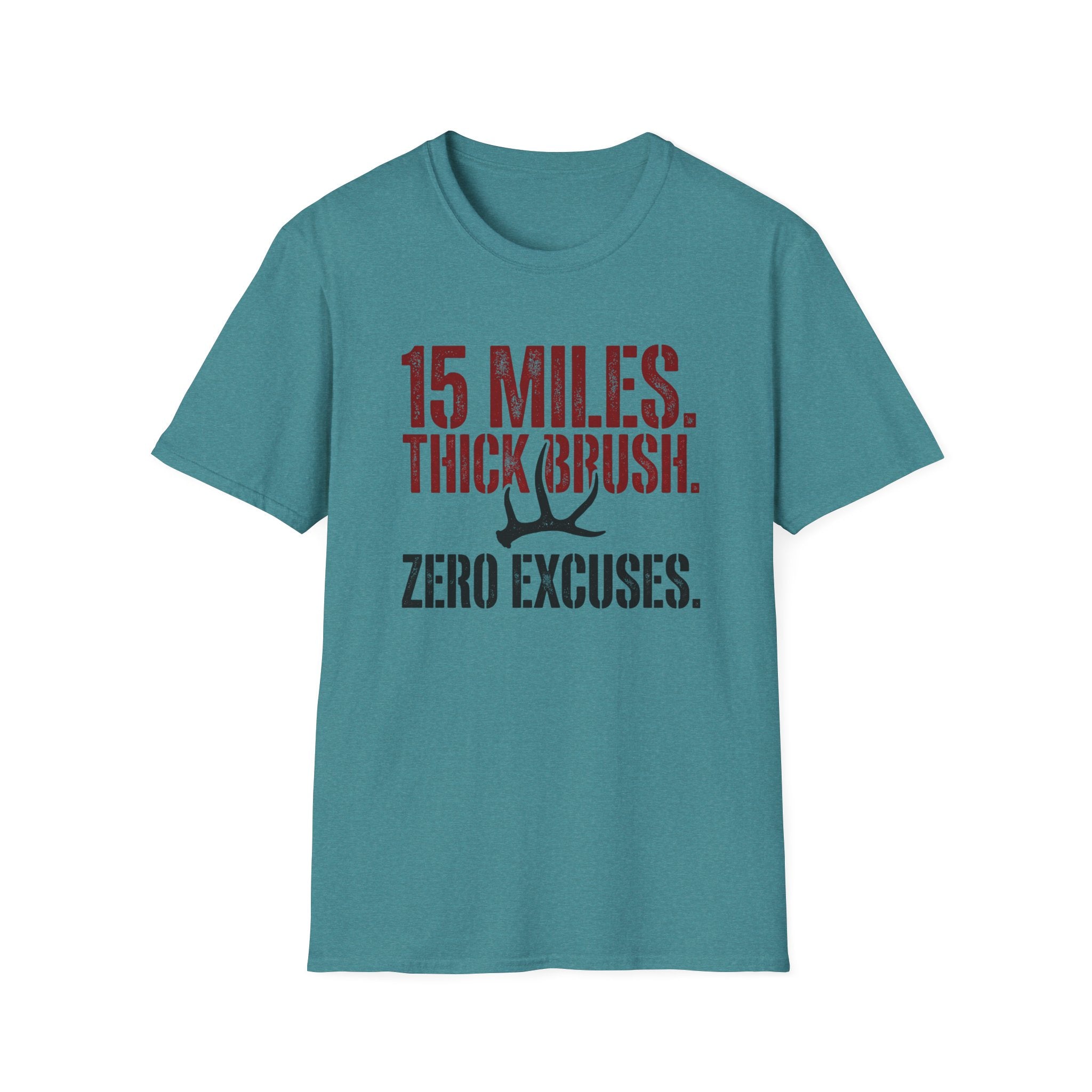 15 Miles. Thick Brush. Zero Excuses. T-Shirt