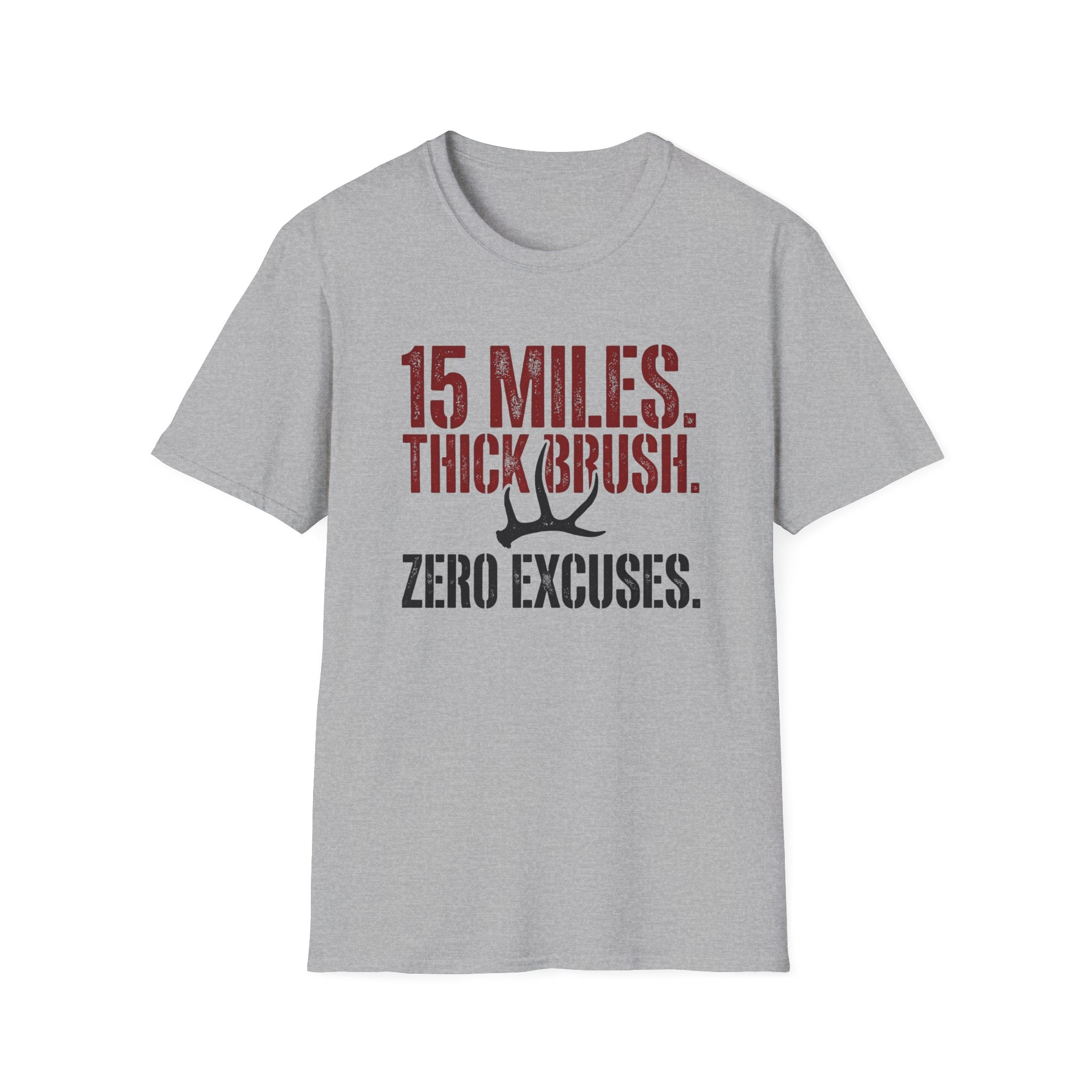 15 Miles. Thick Brush. Zero Excuses. T-Shirt