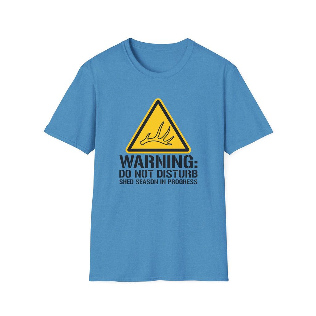 Warning: Do Not Disturb. Shed Season in Progress T-Shirt