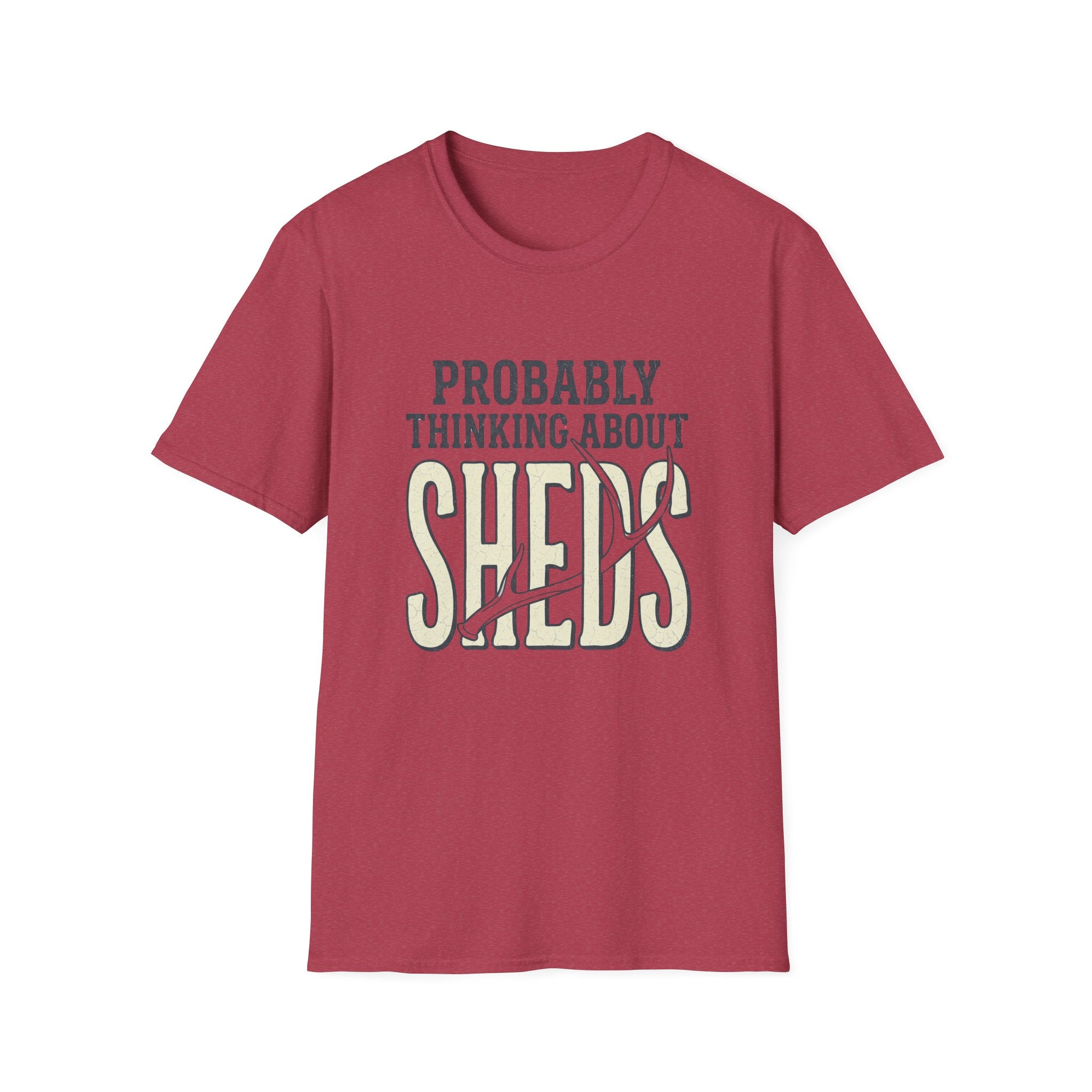 Probably Thinking About Sheds T-Shirt