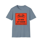 No Shed Left Behind T-Shirt