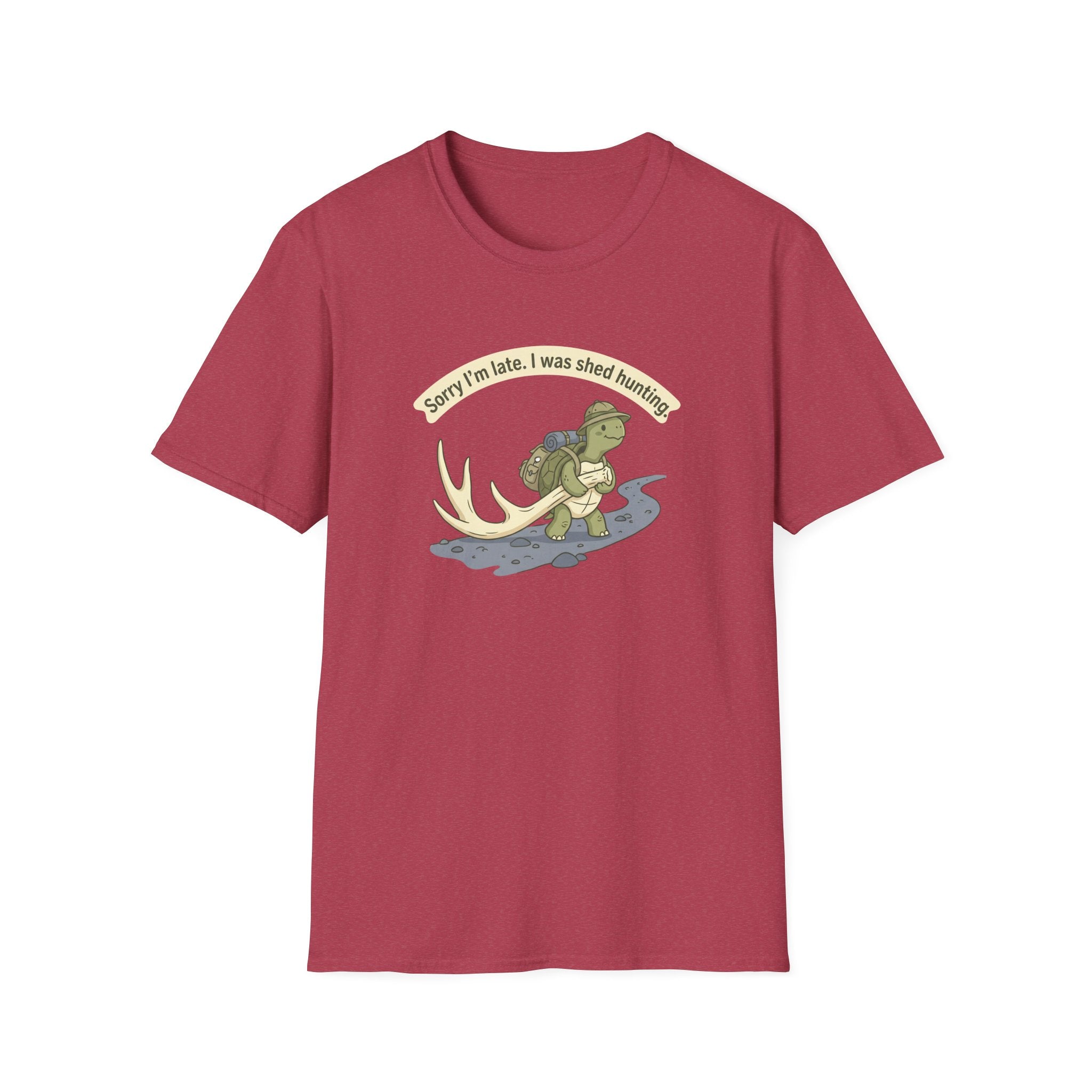 Sorry I'm Late. I Was Shed Hunting. T-Shirt