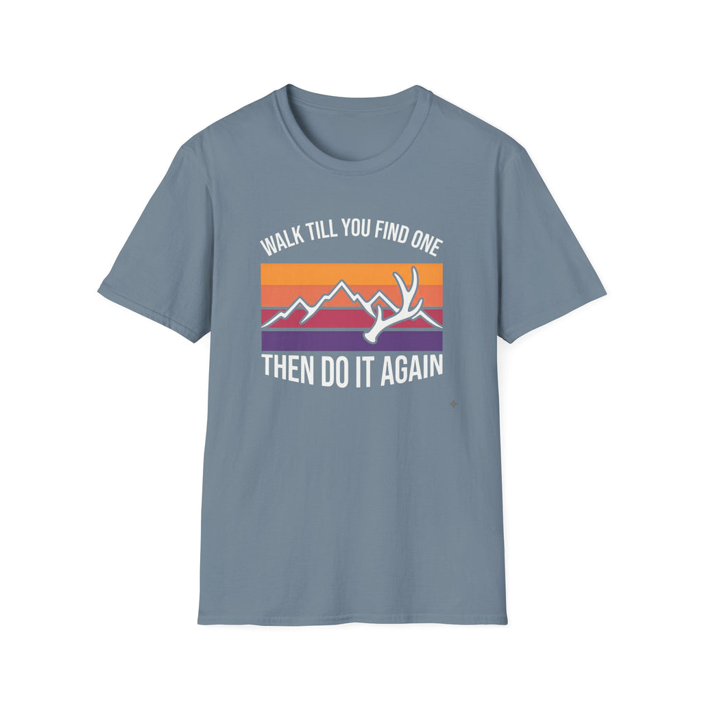 Walk Til You Find One, Then Do It Again T-Shirt