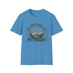 Get Your Hands Off My Rack! T-Shirt