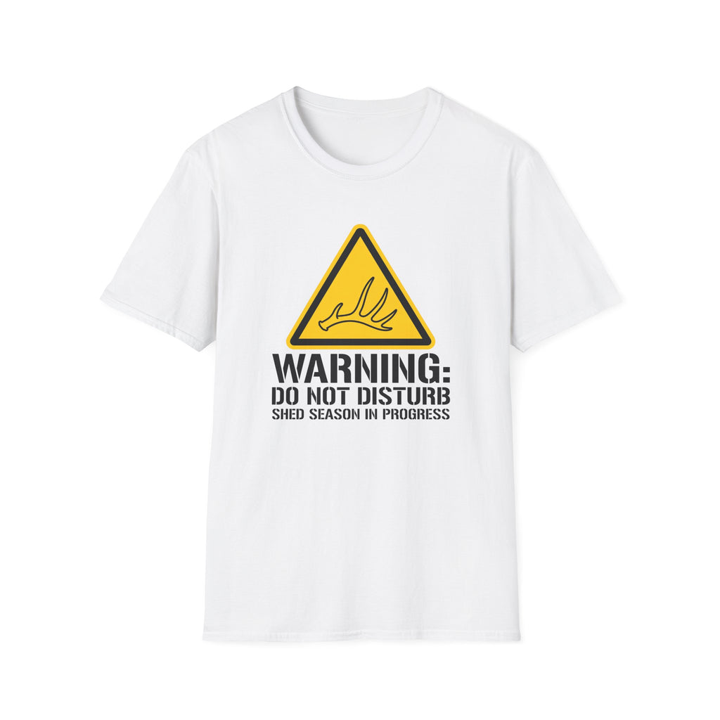 Warning: Do Not Disturb. Shed Season in Progress T-Shirt