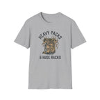 Heavy Packs & Huge Racks T-Shirt